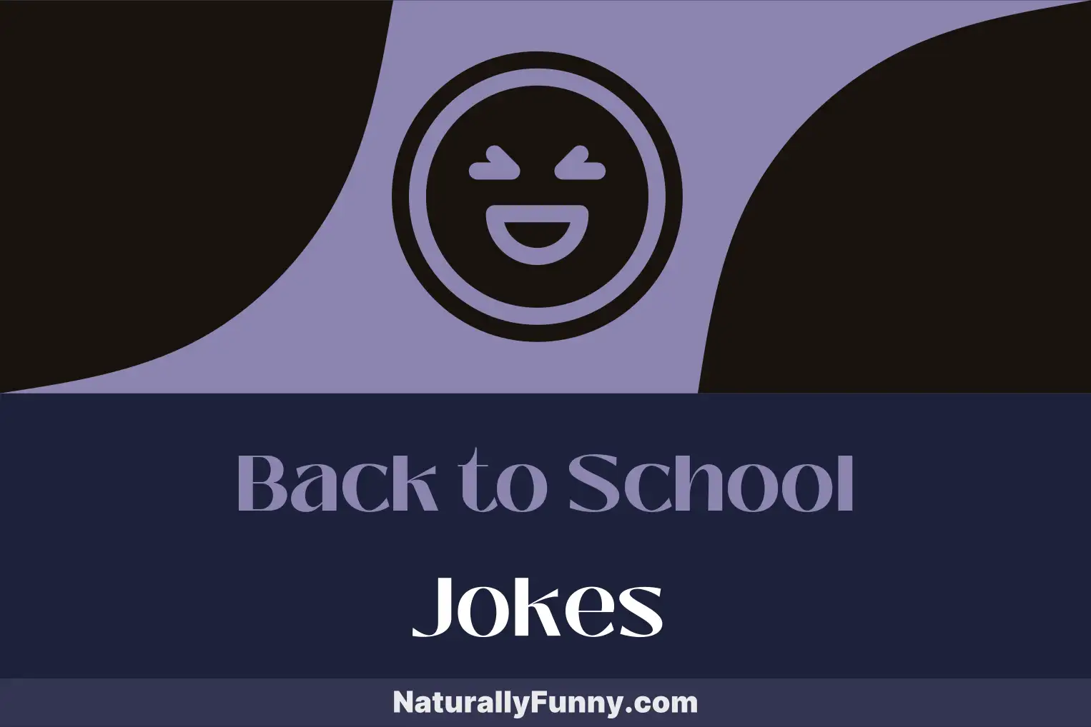 282 Back to School Jokes to Ace the Test of Fun Naturally Funny