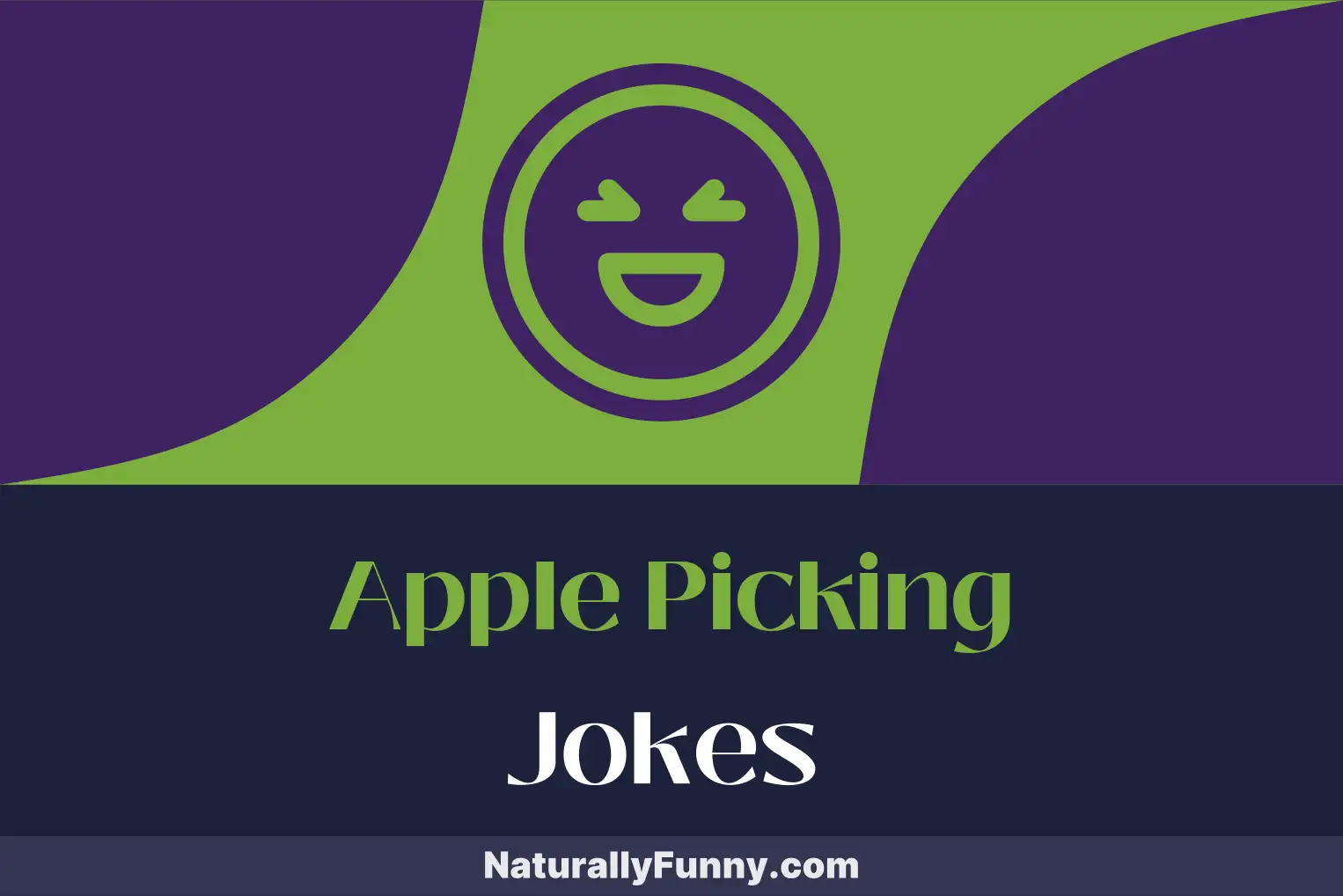 473 Apple Picking Jokes for a Bountiful Harvest of Humor Naturally Funny