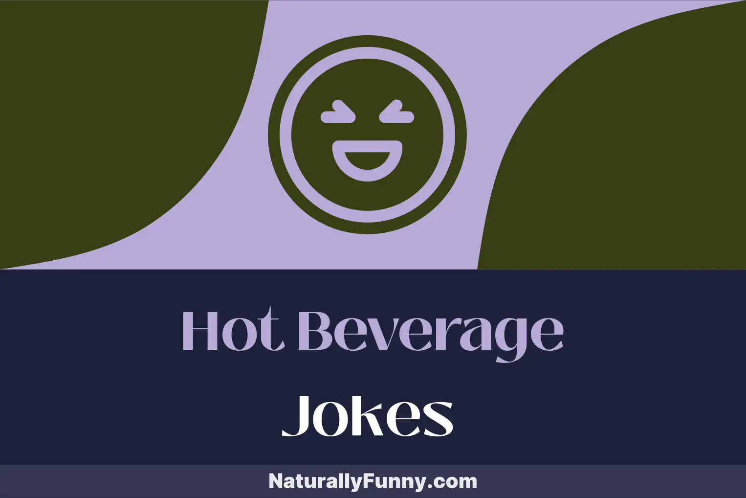 573 Hot Beverage Jokes That Stir Up Endless Giggles Naturally Funny