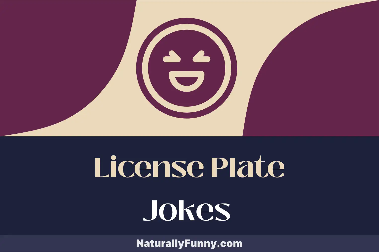 693 License Plate Jokes to Steer You Towards Laughter Naturally Funny