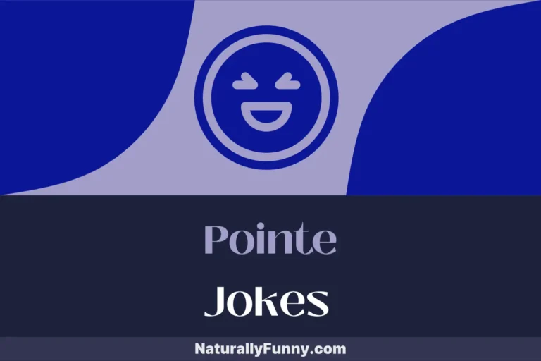 792 Pointe Jokes That Leap into Comedy Territory