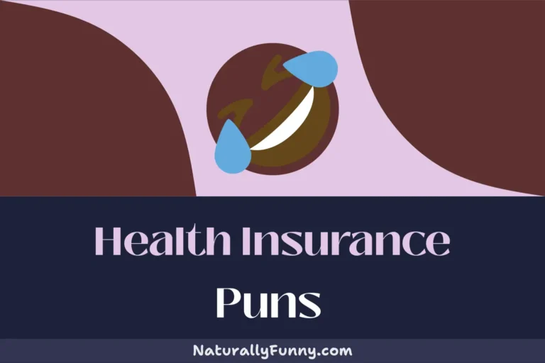 485 Health Insurance Puns to Cure Your Boredom Blues